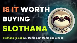 Slothana Coin Review: Is It Worth Investing in Slothana?