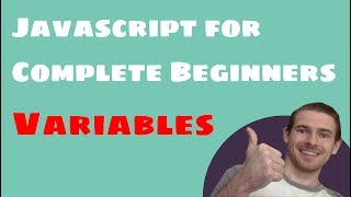 Javascript for Complete Beginners: Variables