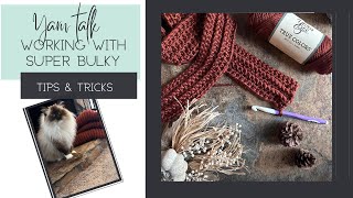 Tips for crocheting with super bulky yarn