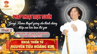 🔴NGUYÊN TIÊU HOÀNG KIM I Phần 2 I Sáng  ngày 11.02.2568 Pl_ Tại Holy Land Nam Vang  | Livestream 247