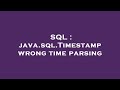 SQL : java.sql.Timestamp wrong time parsing