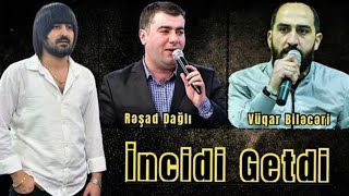 Resad Dagli ft Vuqar Bileceri - incidi Getdi 2025 (Remix - Ayxan Deniz)