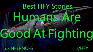 Best HFY Reddit Stories: Humans Are Good At Fighting