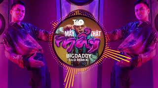 V-Bass ● BigDaddy - Mẩy Thật Mẩy - ( TiLo Remix )