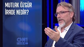 Mutlak özgür irade nedir?