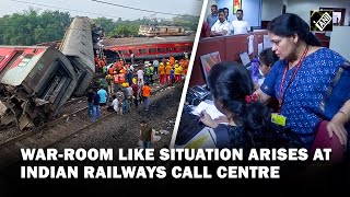 Indian Railways Call Centre witnesses increase in number of calls after Odisha Train Accident