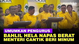 Bahlil Hela Napas Berat Sebut Nama ini Saat Umumkan Pengurus Golkar, Menteri Cantik Beri Minum