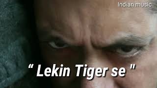 Tiger Zinda Hai Dialogue - Tiger Dum Hai To Rok Lay | Top Best status/ dialogues | 2018-2019 |