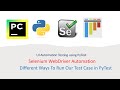 Python With Selenium and PyTest Part 44: Different ways to Run our PyTest Test Cases