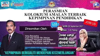 PERASMIAN KOLOKIUM AMALAN TERBAIK KEPIMPINAN PENDIDIKAN PERINGKAT DAERAH KINABATANGAN TAHUN 2021