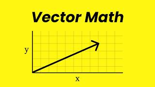 Vector Math Explained in 5 Minutes