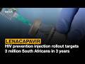 Lenacapavir Rollout | HIV prevention injection rollout targets 3 million South Africans in 3 years