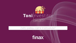 Toni investitor | S02E31 | Zašto padaju cijene kriptovaluta?