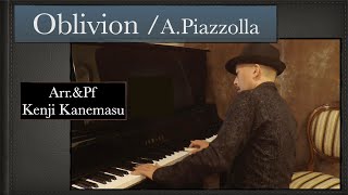 Oblivion オブリビオン/A.Piazzolla Arr.\u0026Pf Kenji Kanemasu