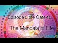 EPISODE 1.The GATE 41.The Beginning of the THE MANDALA OF LIFE. 365 Days to Self Discovery.