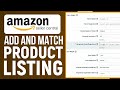 How To Add And Match Product Listing On Amazon Seller Central (2024) | Seller Central Tutorial