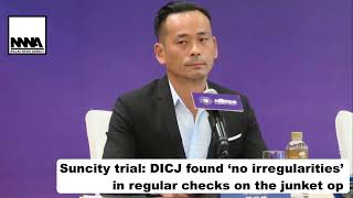 【Macau News】 Suncity trial: DICJ found ‘no irregularities’ in regular checks on the junket op