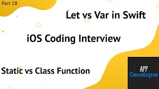 Let vs Var Performance || Static vs Class Methods || iOS Coding Interview
