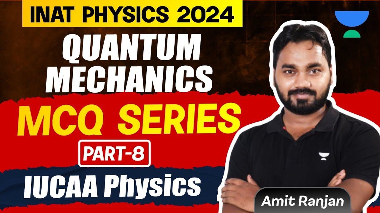 Quantum Mechanics | MCQ - Part 8 | Entrance For IUCAA | INAT Physics ...