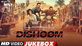 DISHOOM MOVIE - Full Songs | Video Jukebox | John Abraham,Varun Dhawan,Jacqueline Fernandez | Pritam