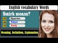 What does Smirk mean? | What is Smirk ? | Smirk meaning in English | English Grammar