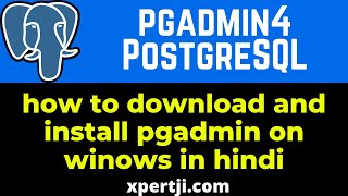 How To Download And Install pgadmin4 on windows