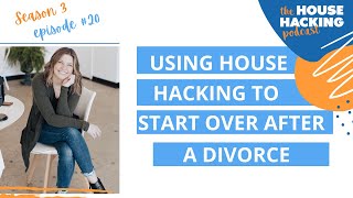 Using house hacking to start over after a divorce | House Hacking 101
