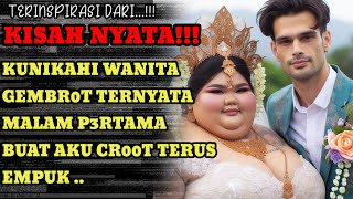 KISAH VIRAL ❗KUNIKAHI WANITA GENDUT KARENA...