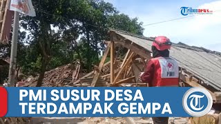 Gerak Cepat PMI Tangai Bencana Gempa Bumi di Cianjur, Susur Sejumlah Desa dan Memberikan Bantuan