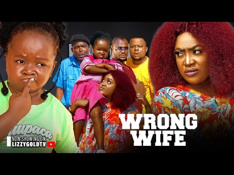 WRONG WIFE – LIZZY GOLD, EBUBE OBIO, AMAECHI ANAEKWE 2023 Latest Nigerian Movie