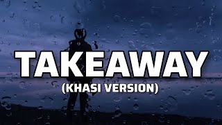 Takeaway (Khasi Version) // George Lyngdoh // Lyrics video