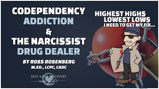 Codependency Addiction and the Narcissist Drug Dealer