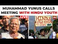 Bangladesh Protests Live: M. Yunus Calls Meeting With Hindu Youth To Address Attacks On Minorities