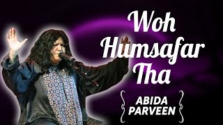 Woh Humsafar Tha Magar Us Se Hum-Nawa'i Na Thee | Abida Parveen Songs
