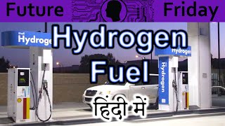 Hydrogen   the Fuel of the Future Explained In HINDI {Future Friday}