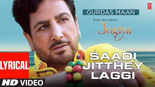 Saadi Jithhey Laggi | Gurdas Maan (Video Song) with lyrics | Latest Punjabi Songs 2022