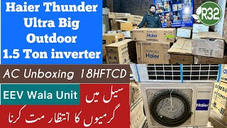 Haier Thunder 18HFTCD inverter AC Unboxing | EEV wala Unit | Unboxing By Rehan Arshad