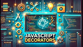 🚀 JavaScript Decorators Explained | Advanced JS Concepts | Learn with Examples