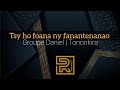 Tsy ho foana ny fanantenanao | Groupe Daniel | Hira Fiderana gasy | Tononkira