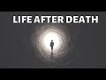 LIFE AFTER DEATH