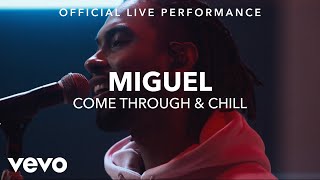 Miguel - Come Through & Chill (Vevo x Miguel)