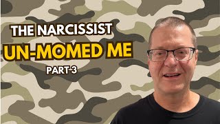 The narcissist un-momed me part 3 | DO NOT Chase Your Alienated Child