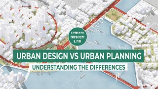 Urban Design vs Urban Planning: Understanding the Differences