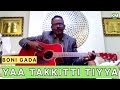 BONI GADA | Yaa Takkitti Tiyya | Best Oromo Guitar Music