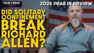 Did Solitary Force Richard Allen’s Breakdown? Delphi Case They Don’t Want Examined | 2025 True Crime