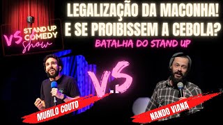 LEGALIZAÇÃO DA M@CONH4! - Batalha do Stand UP [Murilo Couto x Nando Viana] #viral #standup 2022
