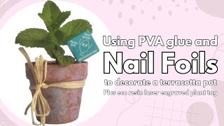 #72 Nail foils on terracotta using PVA glue and eco resin plant tag - fast, easy and fun!