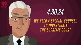 WE NEED A SPECIAL COUNSEL TO INVESTIGATE THE SUPREME COURT 4.30.24 | Countdown with Keith Olbermann