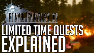 Final Fantasy XV TIME LIMITED QUESTS EXPLAINED