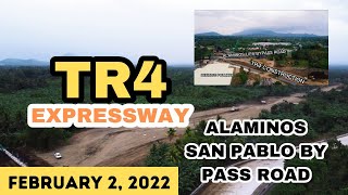 FEBRUARY 2,2022 TR4 UPDATE SAN AGUSTIN SEGMENT ALAMINOS SAN PABLO BYPASS ROAD DRONE SHOT DJI MINI